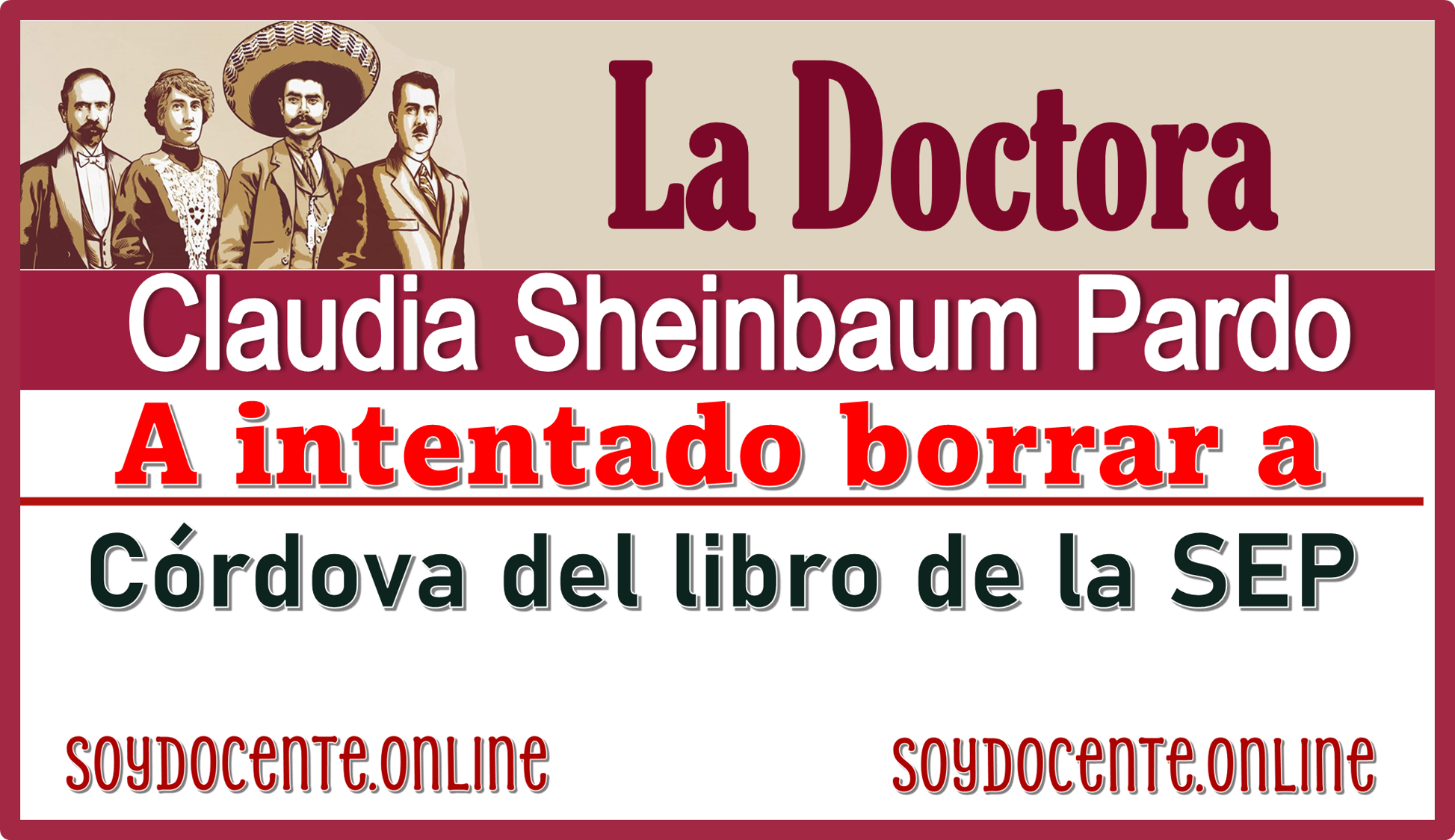 La Doctora Claudia Sheinbaum Pardo a intentado borrar a Córdova del libro de la SEP 