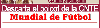 La Doctora Claudia Sheinbaum descarta el boicot de la CNTE a Mundial de Fútbol 