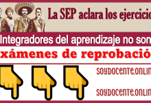 La SEP aclara los ejercicios integradores del aprendizaje no son exámenes de reprobación 