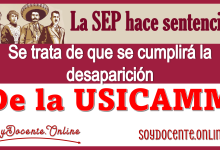 La SEP hace sentencia | Se trata de que se cumplirá con la desaparición de la USICAMM 