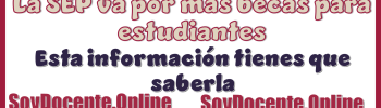 La SEP va por más becas para estudiantes...Esta información tienes que saberla 