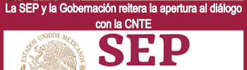 La SEP y la Gobernación reitera la apertura al diálogo con la CNTE 