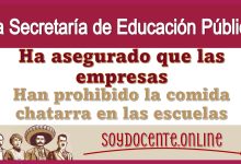 La Secretaría de Educación Pública ha asegurado que las empresas han prohibido la comida chatarra en las escuelas