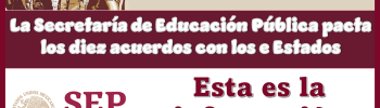La Secretaría de Educación Pública pacta los diez acuerdos con los Estados...Esta es la información 