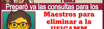 La Secretaría de Educación Pública preparó ya las consultas para los maestros para eliminar a la USICAMM.