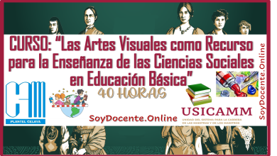 La CAM Celaya invita a curso “Las Artes Visuales como Recurso para la Enseñanza de las Ciencias Sociales y Naturales en Educación Básica” con 40 horas y presencial, validado por la USICAMM para Educación Básica 2024.