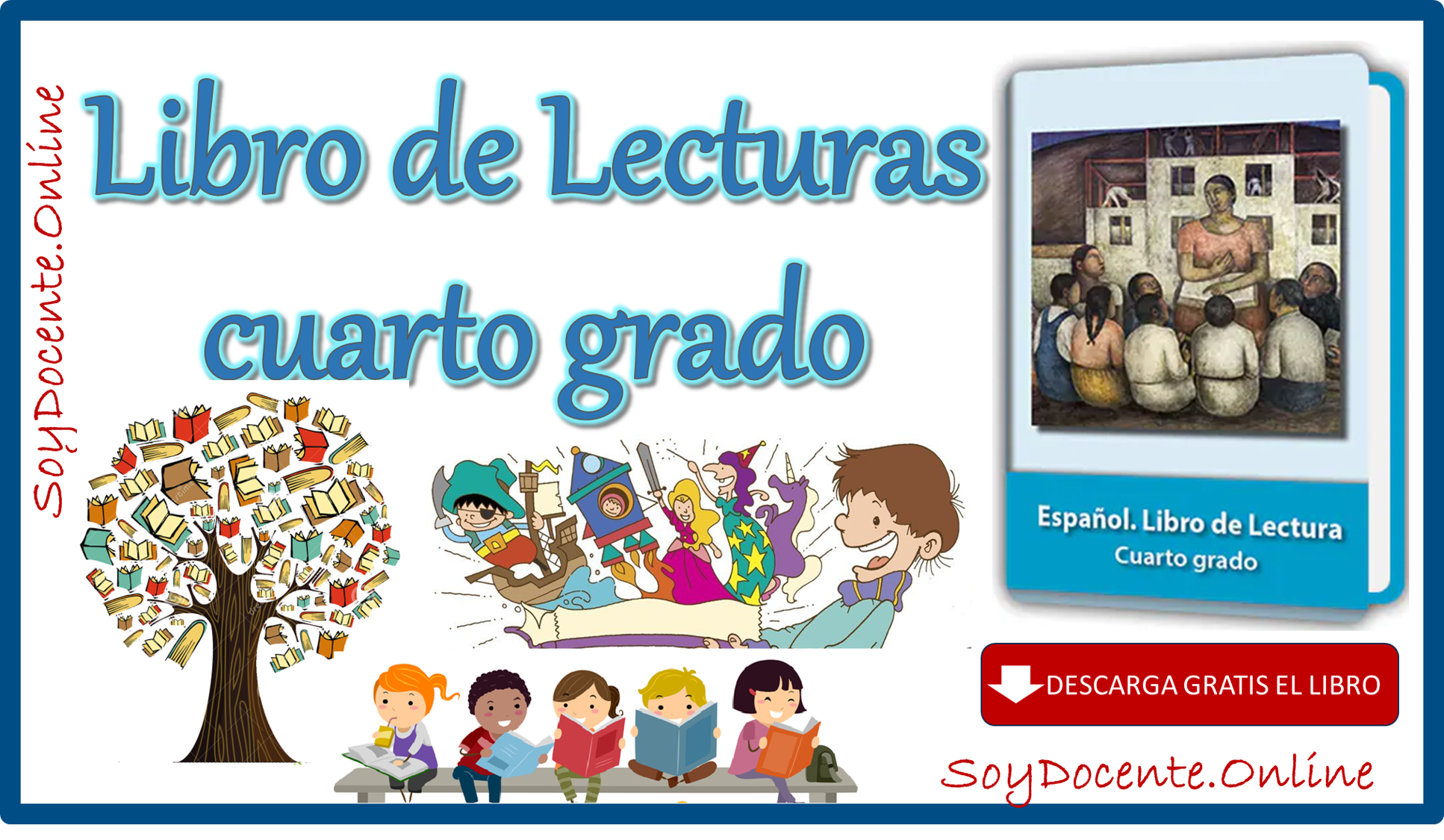 Libro de Lecturas cuarto grado de Primaria, obra de la SEP, distribuido por CONALITEG, descárgalo en PDF.