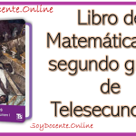 Libro de Matemáticas segundo grado de Telesecundaria planificado por la SEP y distribuido por la CONALITEG