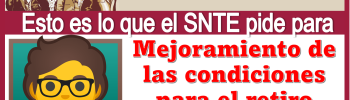 Los maestros merecen más: esto es lo que el SNTE pide para el mejoramiento de las condiciones para el retiro 