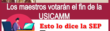Los maestros votarán el fin de la USICAMM | Esto lo dice la SEP 
