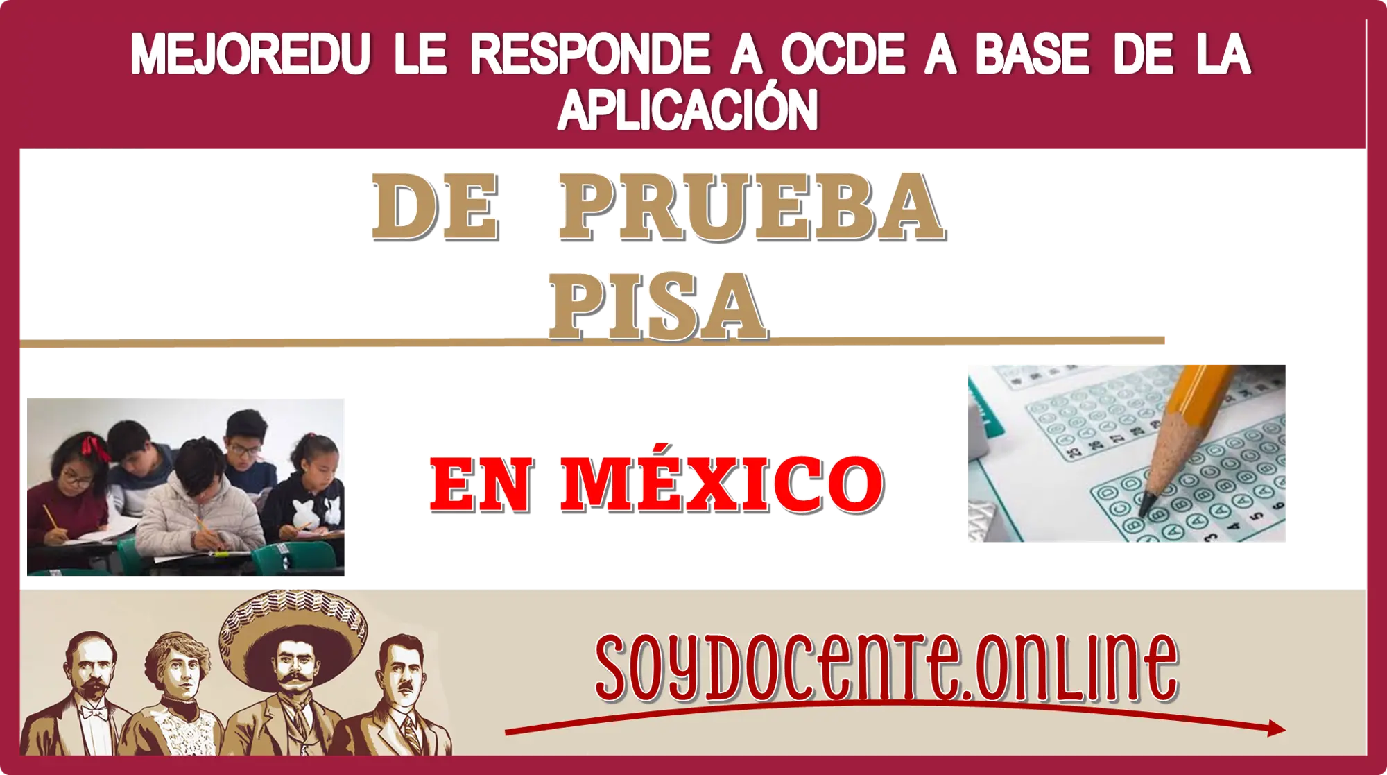 MEJOREDU LE RESPONDE A OCDE A BASE DE LA APLICACIÓN DE PRUEBA PISA EN MÉXICO