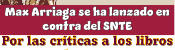 Marx Arriaga se ha lanzado en contra del SNTE por las críticas a los libros de texto 