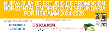 NUEVA GUÍA DE ESTUDIO DE PROMOCIÓN HORIZONTAL EN DIRECCIÓN SECUNDARIA POR USICAMM 2024-2025.ADQUIERLAS POR MEDIO GRATUITO.