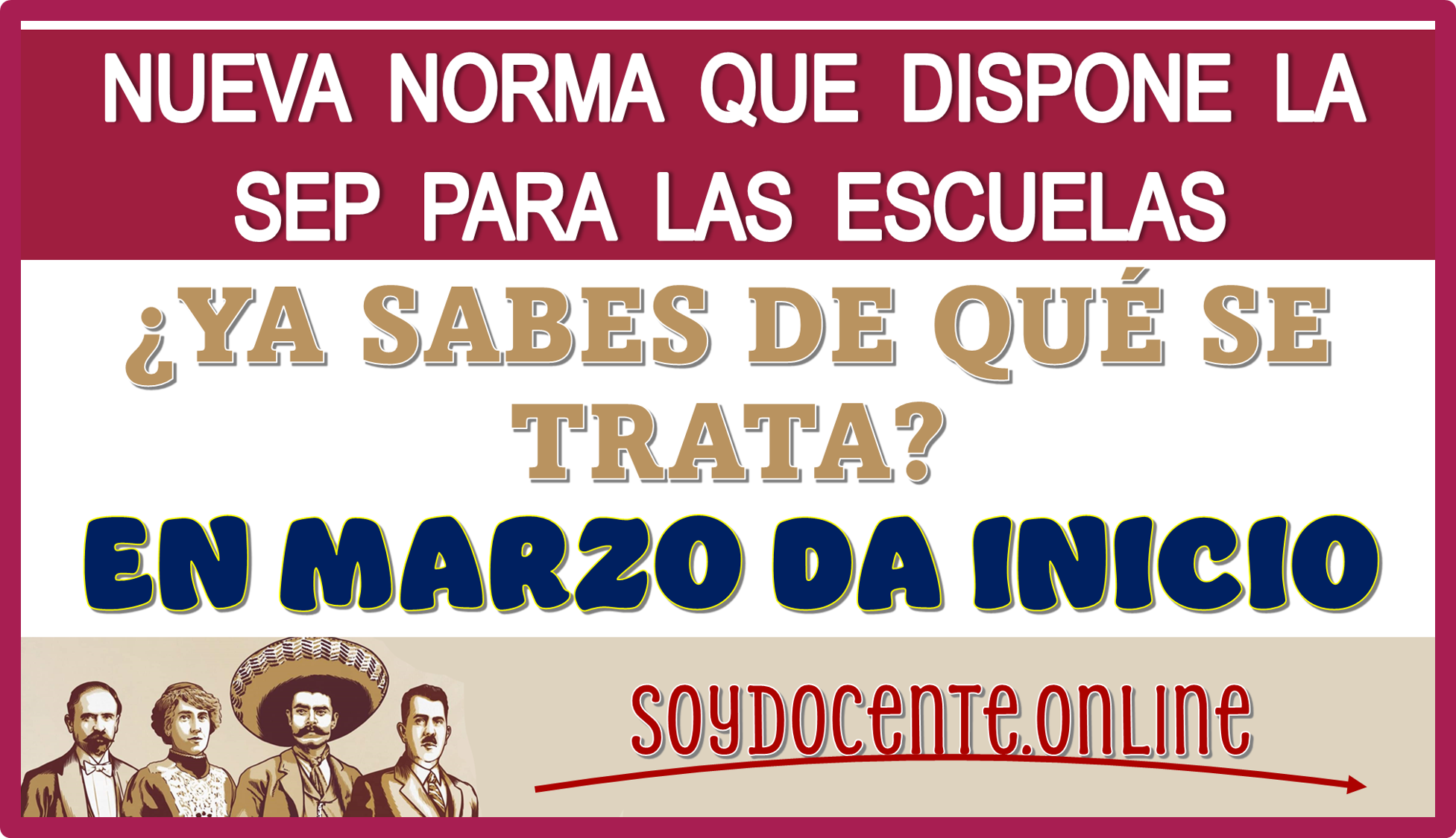 NUEVA NORMA QUE DISPONE LA SEP PARA LAS ESCUELAS… ¿YA SABES DE QUÉ SE TRATA?… EN MARZO DA INICIO