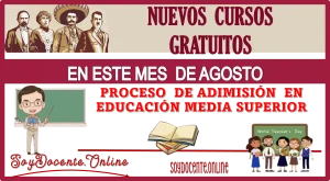 NUEVOS CURSOS GRATUITOS EN ESTE MES AGOSTO | PROCESO DE ADMISIÓN EN EDUCACIÓN MEDIA SUPERIOR | PLATAFORMA MÉXICO 