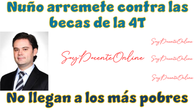 ▷ Nuño arremete contra las becas de la 4T: No llegan a los más pobres » 2026 Soy Docente Online 🥇 Nuño arremete contra las becas de la 4T: No llegan a los más pobres