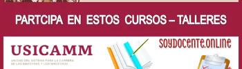 PARTICIPA EN ESTOS CURSOS-TALLERES | TODA LA INFORMACIÓN AQUÍ 