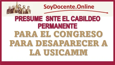 PRESUME SNTE EL CABILDEO PERMANENTE PARA EL CONGRESO PARA DESAPARECER A LA USICAMM