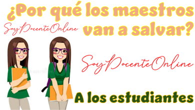 ¿Por qué los maestros van a salvar a los estudiantes?