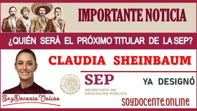 ¿QUIÉN SERÁ EL PRÓXIMO TITULAR DE LA SEP? | CLAUDIA SHEINBAUM YA LO DESIGNÓ