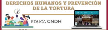 🙌🙋‍♀️🙋‍♂️💥Regístrate al Curso de Derechos Humanos y Prevención de la Tortura emitido por EDUCA CNDH 🙌🙋‍♀️🙋‍♂️💥