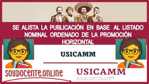 SE ALISTA LA PUBLICACIÓN EN BASE AL LISTADO NOMINAL ORDENADO DE LA PROMOCIÓN HORIZONTAL 2024 | USICAMM