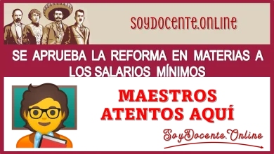 SE APRUEBA LA REFORMA EN MATERIAS DE LOS SALARIOS MÍNIMOS…MAESTROS ATENTOS A ESTO