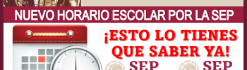 ¿SE IMPLEMENTÓ NUEVO HORARIO ESCOLAR POR LA SEP?...¡ESTO LO TIENES QUE SABER YA!