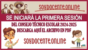 SE INICIARÁ LA PRIMERA SESIÓN DEL CONSEJO TÉCNICO ESCOLAR 2024-2025… DESCARGA AQUÍ EL ARCHIVO EN PDF