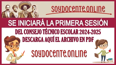 SE INICIARÁ LA PRIMERA SESIÓN DEL CONSEJO TÉCNICO ESCOLAR 2024-2025… DESCARGA AQUÍ EL ARCHIVO EN PDF