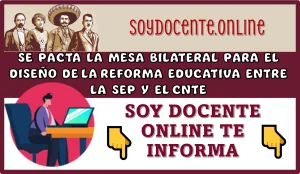 SE PACTA LA MESA BILATERAL PARA EL DISEÑO DE LA REFORMA EDUCATIVA ENTRE LA SEP Y EL CNTE 