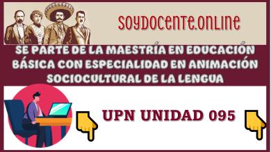 SE PARTE DE LA MAESTRÍA EN EDUCACIÓN BÁSICA CON ESPECIALIDAD EN ANIMACIÓN SOCIOCULTURAL DE LA LENGUA | UPN UNIDAD 095 