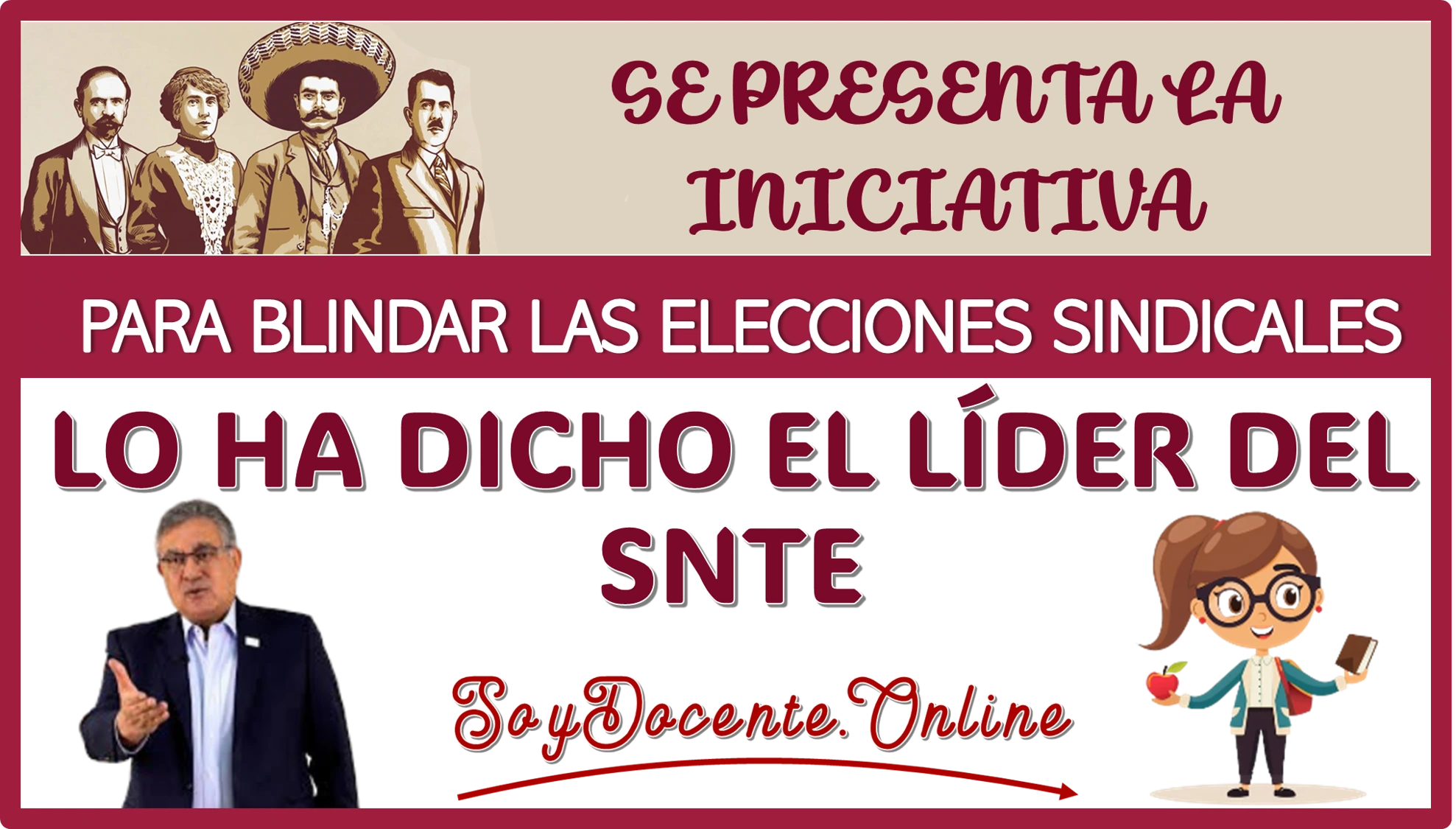 SE PRESENTA LA INICIATIVA PARA BLINDAR LAS ELECCIONES SINDICALES… LO HA DICHO ÉL LÍDER DEL SNTE