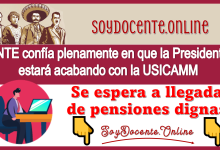SNTE confía plenamente en que la Presidenta estará acabando con la USICAMM | Se espera la llegada de pensiones dignas