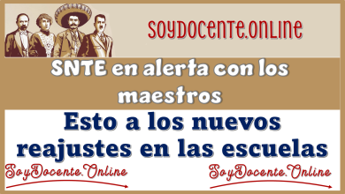 SNTE en alerta con los maestros esto a los nuevos reajustes en las escuelas 