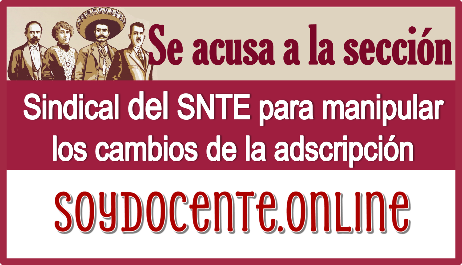 Se acusa a la sección sindical del SNTE para manipular los cambios de la adscripción 