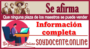 Se afirma que ninguna plaza de los maestros se puede vender...Información completa 