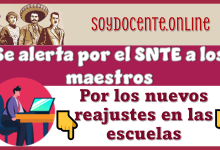 Se alerta por el SNTE a los maestros por los nuevos reajustes en las escuelas 