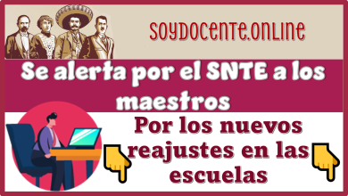 Se alerta por el SNTE a los maestros por los nuevos reajustes en las escuelas 