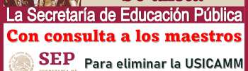 Se alista la Secretaría de Educación Pública con consulta a los maestros para eliminar a la USICAMM.
