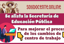 Se alista la Secretaría de Educación Pública para mejorar el proceso de los cambios de centro de trabajo