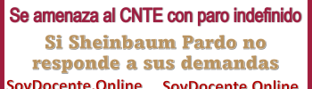 Se amenaza al CNTE con paro indefinido si Sheinbaum Pardo no responde a sus demandas 