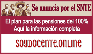 Se anuncia por el SNTE el plan para las pensiones del 100%...Aquí la información completa 