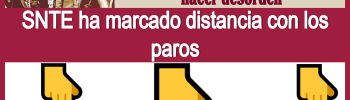 Se convocan a hacer desorden....SNTE ha marcado la distancia con los paros 