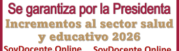 Se garantiza por la Presidenta incrementos al sector salud y educativo 2026 