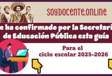 Se ha confirmado por la Secretaría de Educación Pública esta guía para el ciclo escolar 2025-2026 