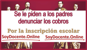 Se le piden a los padres denunciar los cobros por la inscripción escolar 