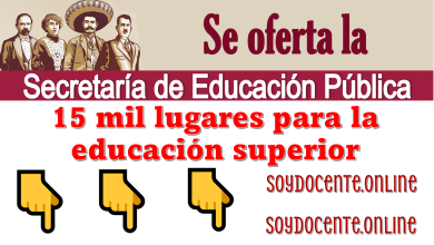 Se oferta la Secretaría de Educación Pública 15 mil lugares para la educación superior...Checa estos detalles aquí 