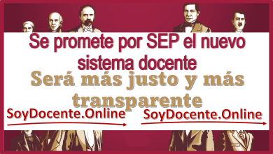 Se promete por SEP el nuevo sistema docente | Será más justo y más transparente 