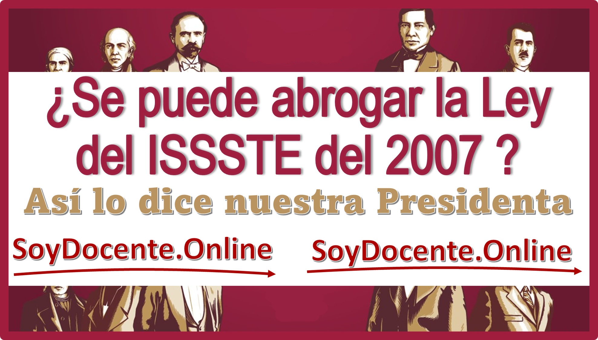 ¿Se puede abrogar la Ley del ISSSTE del año 2007?...Así lo dice nuestra Presidenta